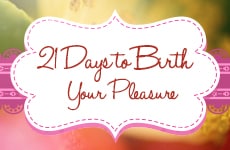 21 Days to Birth Your Pleasure